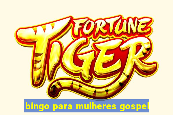 bingo para mulheres gospel